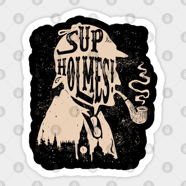 Sup Holmes! funny private detective Sticker by Alema Art